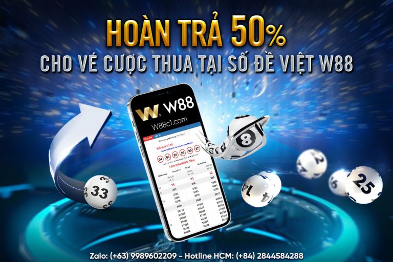 Read more about the article HOÀN TRẢ 50% CHO VÉ CƯỢC THUA TẠI SỐ ĐỀ VIỆT W88