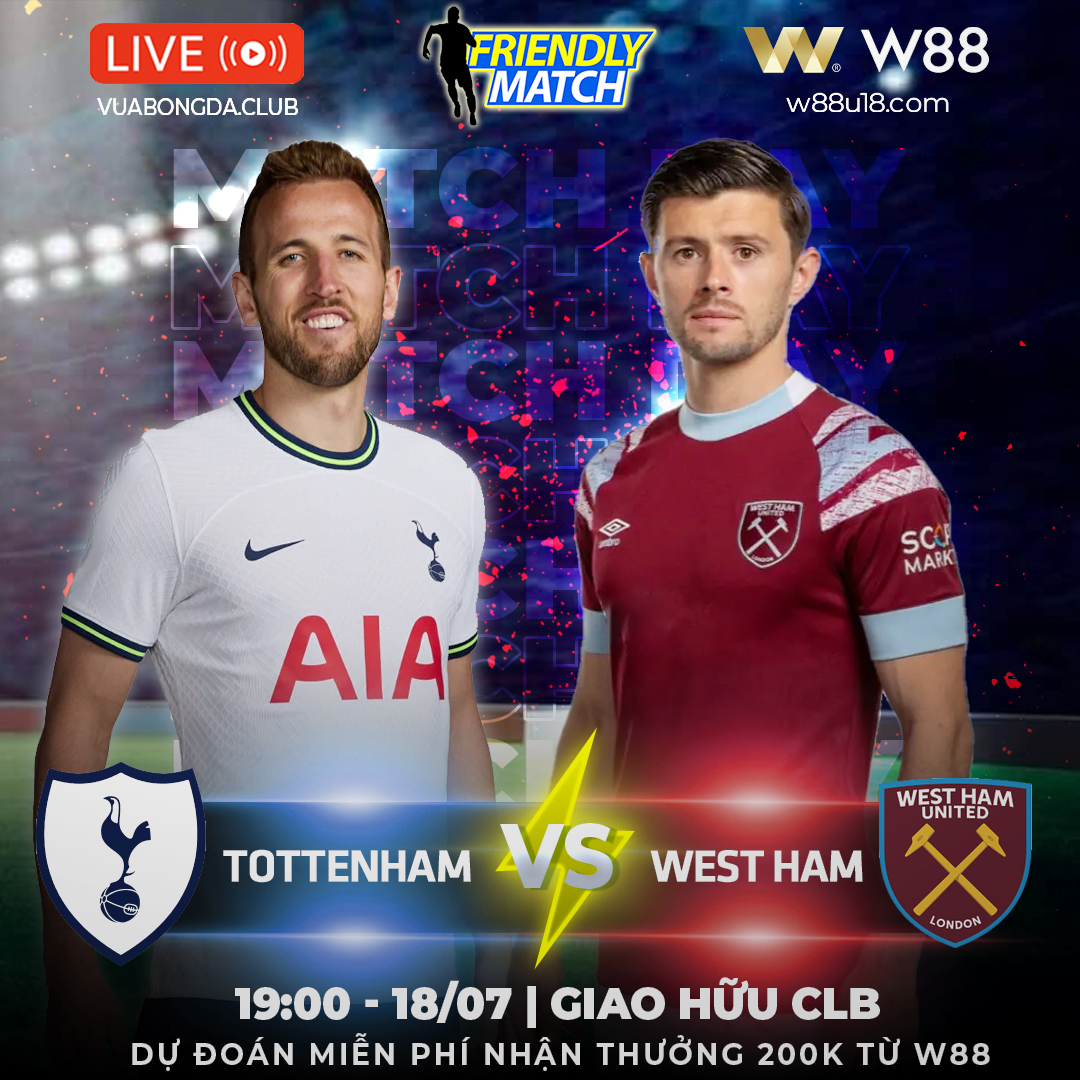 You are currently viewing [W88 – MINIGAME] TOTTENHAM – WESTHAM | GIAO HỮU CÂU LẠC BỘ | KHỞI ĐẦU CHẬM CHẠP