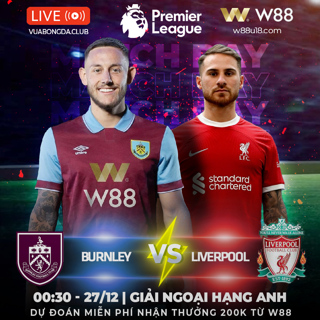 You are currently viewing [W88 – MINIGAME] BURNLEY VS LIVERPOOL | NGOẠI HẠNG ANH | CHÊNH LỆCH ĐÁNG KỂ