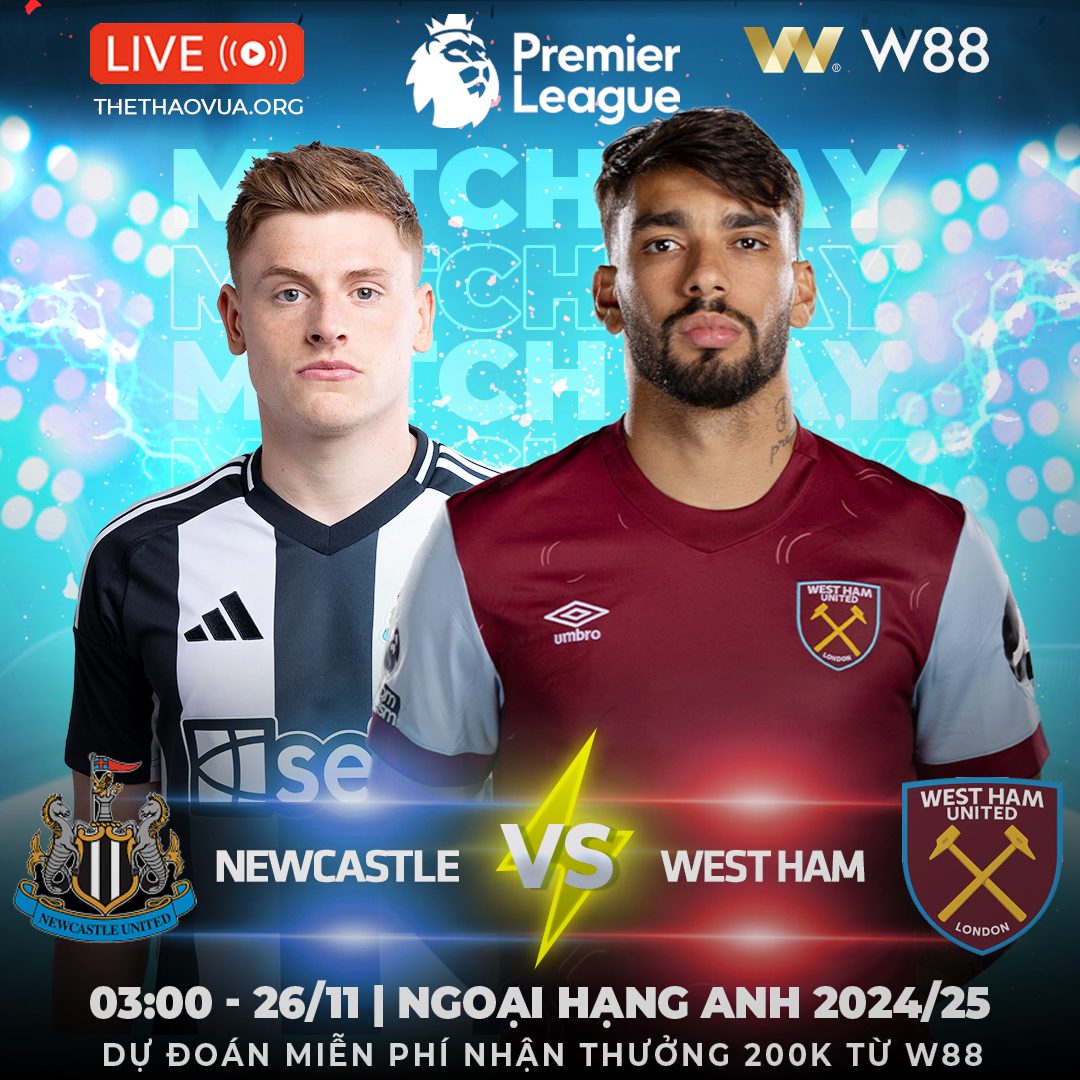 You are currently viewing [W88 – MINIGAME] NEWCASTLE – WEST HAM | NGOẠI HẠNG ANH