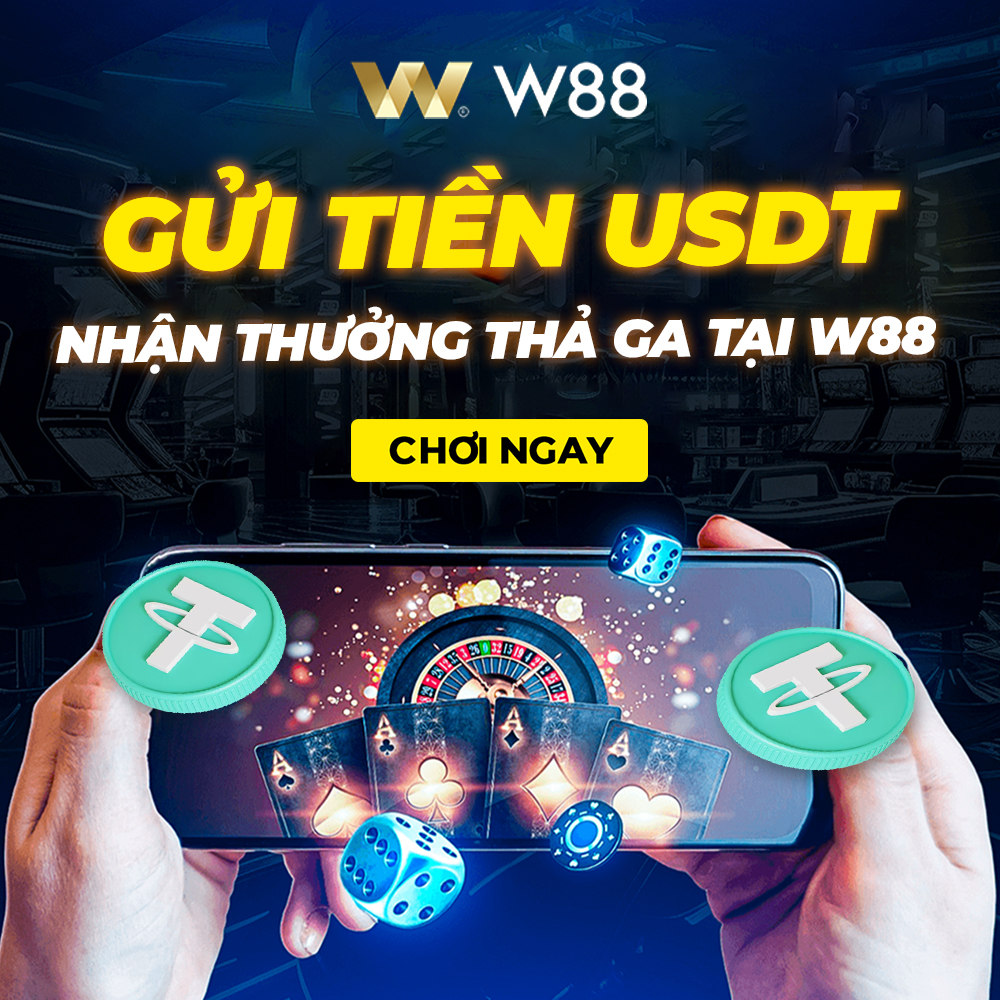 You are currently viewing GỬI TIỀN USDT – NHẬN THƯỞNG THẢ GẢ TẠI W88