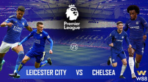 Read more about the article [NHẬN ĐỊNH BÓNG ĐÁ] LEICESTER CITY VS CHELSEA | 19:30, 23/11 | NGOẠI HẠNG ANH