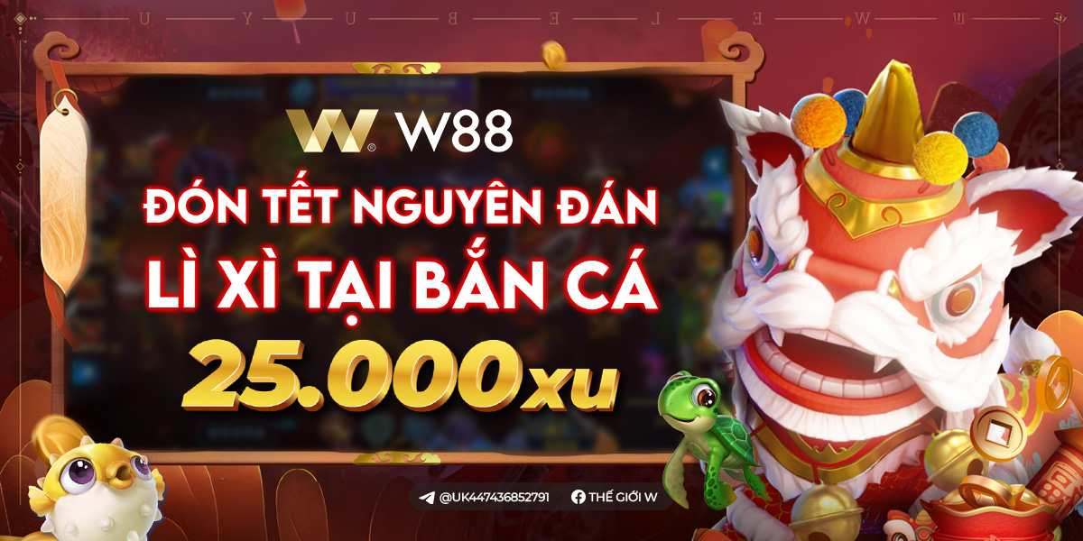 You are currently viewing ĐÓN TẾT NGUYÊN ĐÁN – NHẬN LÌ XÌ 25,000 XU TẠI BẮN CÁ W88